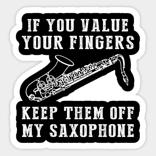 Jazz Up the Laughs - Keep Off My Saxophone Funny Tee & Hoodie! Sticker by MKGift